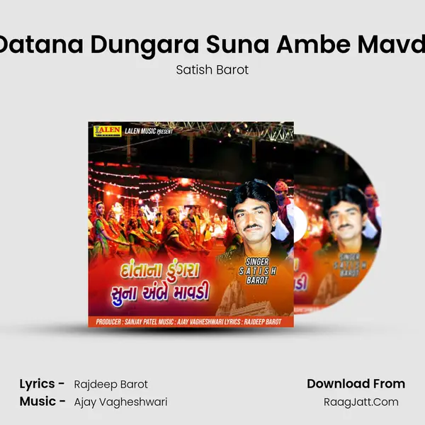 Datana Dungara Suna Ambe Mavdi - Satish Barot