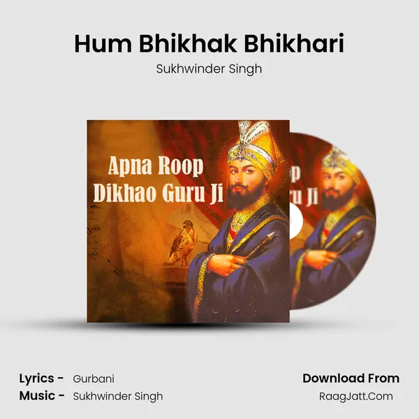 Hum Bhikhak Bhikhari MP3 Song by Sukhwinder Singh Cover