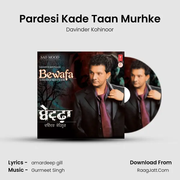 Pardesi Kade Taan Murhke MP3 Song by Davinder Kohinoor Cover