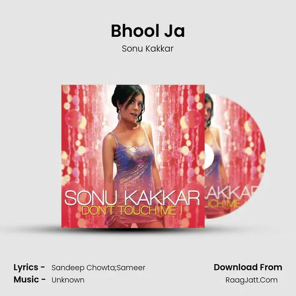 Bhool Ja MP3 Song by Sonu Kakkar Cover