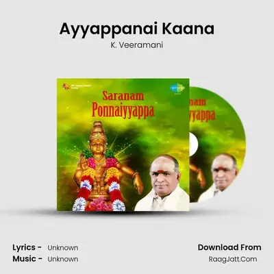 Ayyappanai Kaana MP3 Song by K. Veeramani Cover