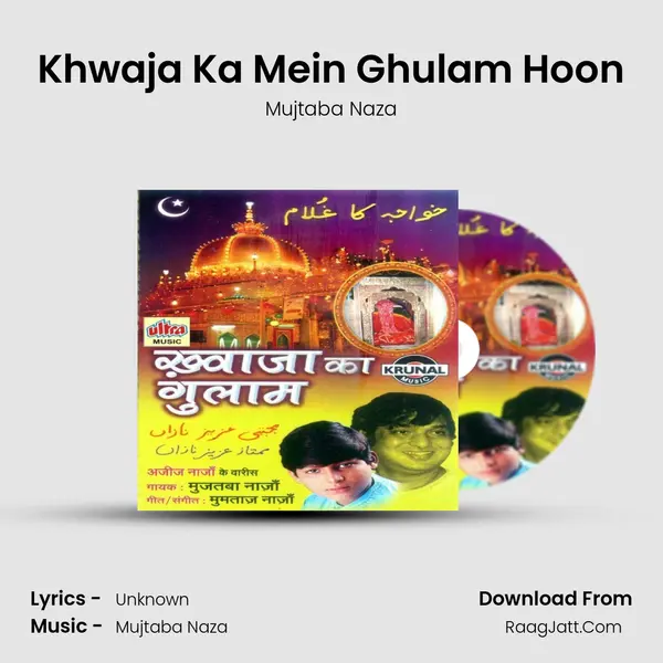 Khwaja Ka Mein Ghulam Hoon MP3 Song by Mujtaba Naza Cover