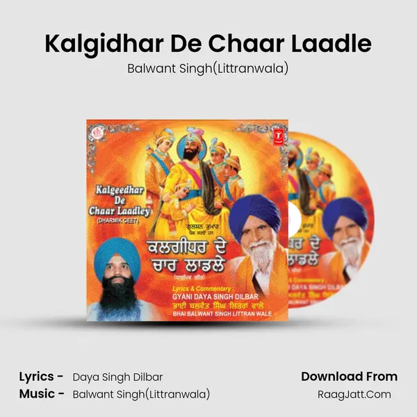 Kalgidhar De Chaar Laadle MP3 Song by Balwant Singh(Littranwala) Cover