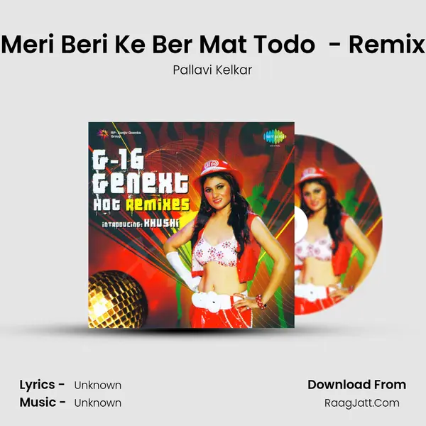 Meri Beri Ke Ber Mat Todo  - Remix MP3 Song by Pallavi Kelkar Cover