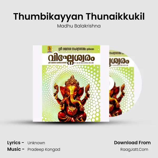 Thumbikayyan Thunaikkukil MP3 Song by Madhu Balakrishna Cover