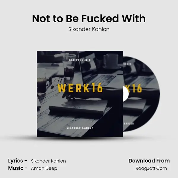 Not to Be Fucked With MP3 Song by Sikander Kahlon Cover