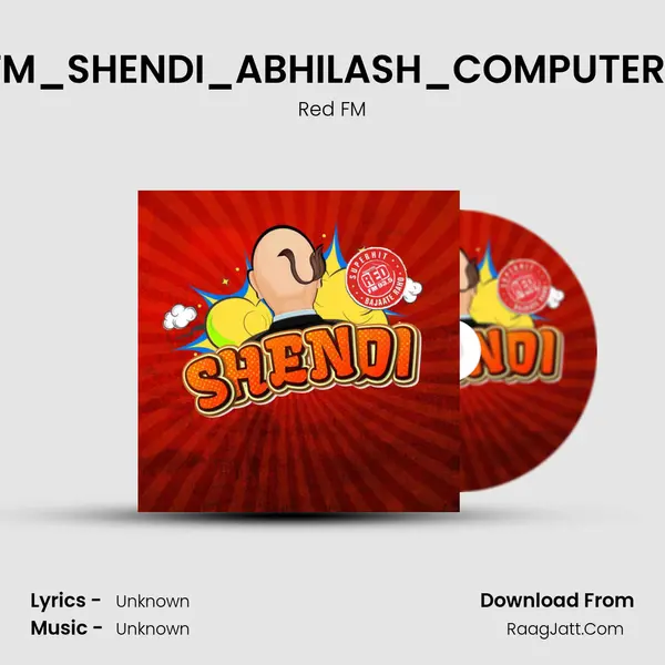 RED FM_SHENDI_ABHILASH_COMPUTER.mp3 MP3 Song by Red FM Cover