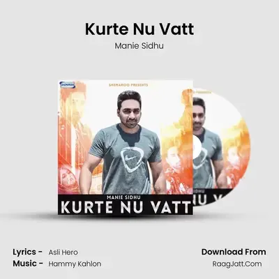 Kurte Nu Vatt MP3 Song by Manie Sidhu Cover