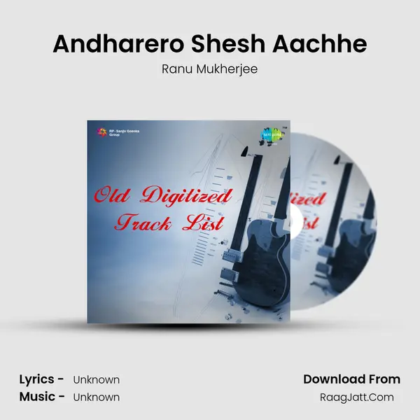 Andharero Shesh Aachhe MP3 Song by Ranu Mukherjee Cover