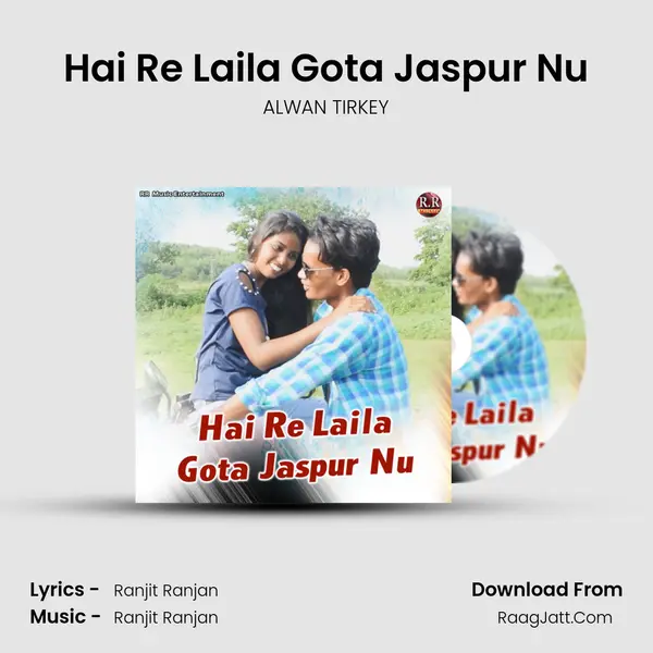 Hai Re Laila Gota Jaspur Nu MP3 Song by ALWAN TIRKEY Cover