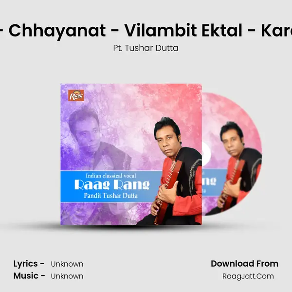 Raag - Chhayanat - Vilambit Ektal - Karata Ho MP3 Song by Pt. Tushar Dutta Cover