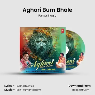 Aghori Bum Bhole MP3 Song by Pankaj Nagia Cover