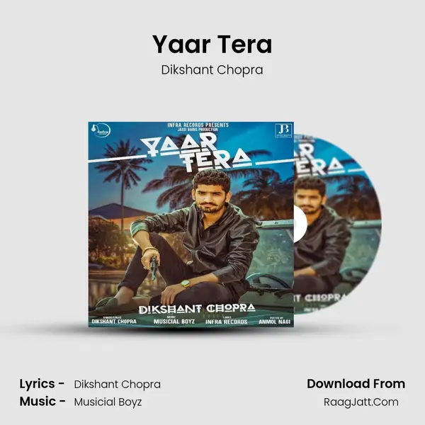 Yaar Tera - Dikshant Chopra
