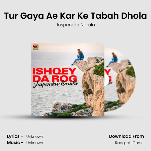 Tur Gaya Ae Kar Ke Tabah Dhola MP3 Song by Jaspendar Narula Cover
