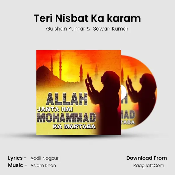 Teri Nisbat Ka karam MP3 Song by Gulshan Kumar Cover