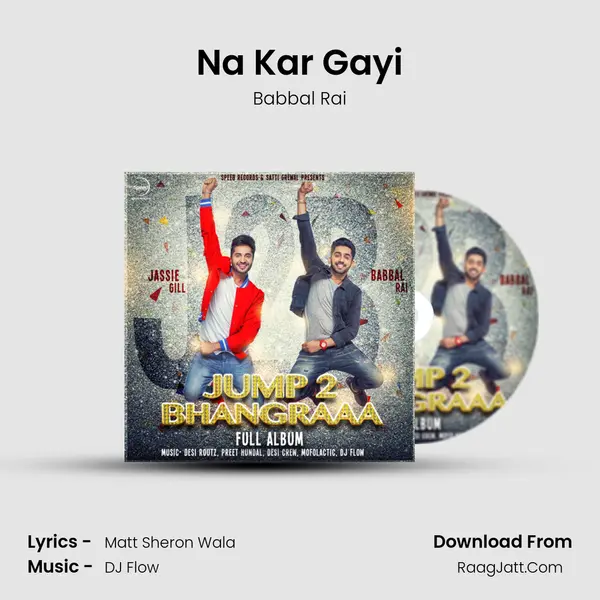 Na Kar Gayi MP3 Song by Babbal Rai Cover