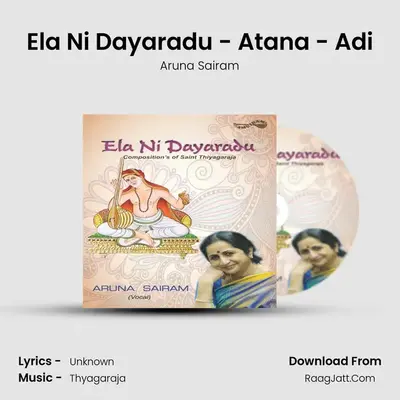 Ela Ni Dayaradu - Atana - Adi MP3 Song by Aruna Sairam Cover