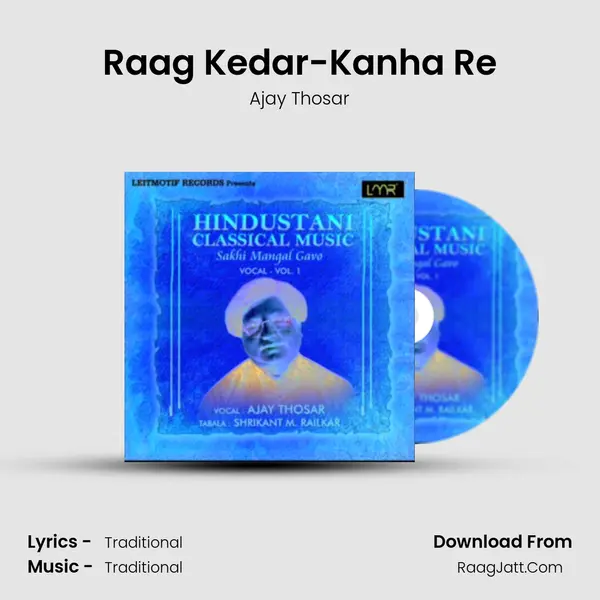 Raag Kedar-Kanha Re MP3 Song by Ajay Thosar Cover