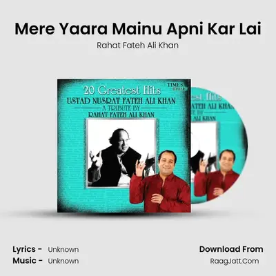 Mere Yaara Mainu Apni Kar Lai MP3 Song by Rahat Fateh Ali Khan Cover