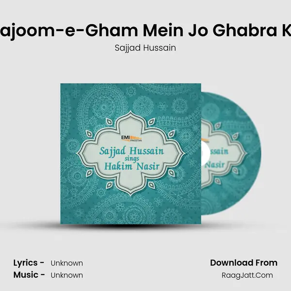 Hajoom-e-Gham Mein Jo Ghabra Ke MP3 Song by Sajjad Hussain Cover