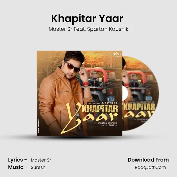 Khapitar Yaar (Feat. Spartan Kaushik) - Master Sr Feat. Spartan Kaushik