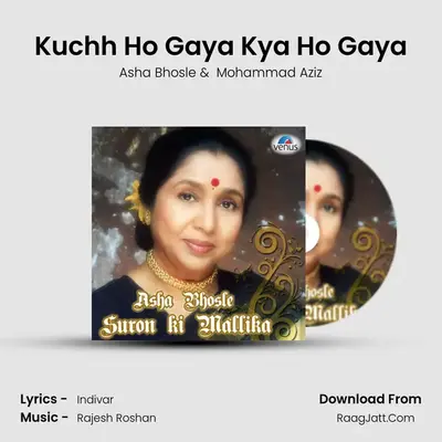 Kuchh Ho Gaya Kya Ho Gaya MP3 Song by Asha Bhosle Cover