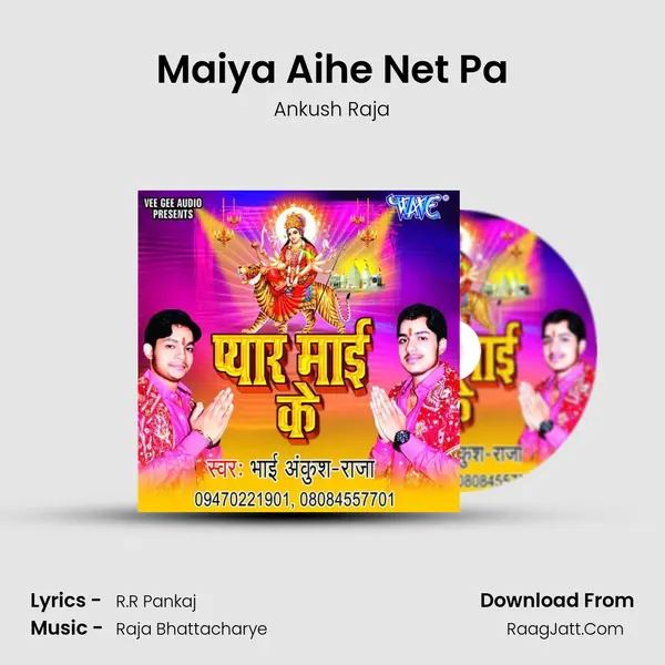 Maiya Aihe Net Pa MP3 Song by Ankush Raja Cover