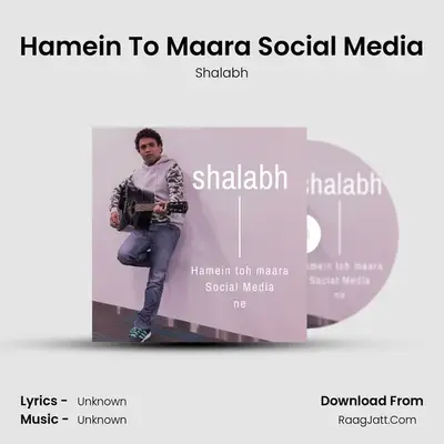 Hamein to Maara Social Media - Single - Shalabh