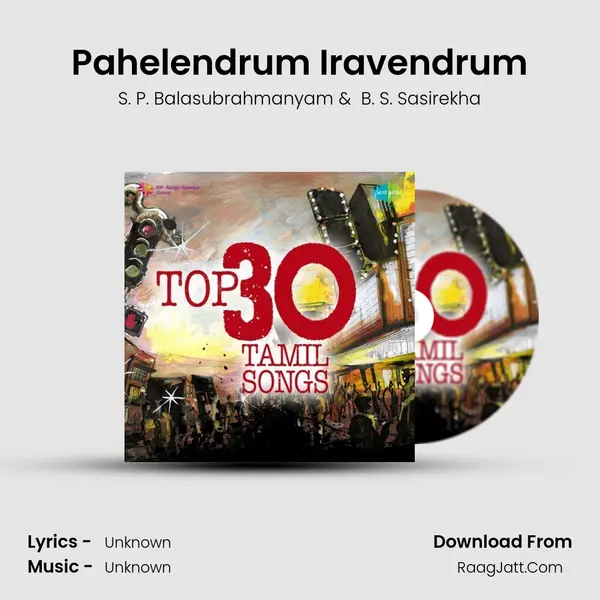 Pahelendrum Iravendrum MP3 Song by S. P. Balasubrahmanyam Cover