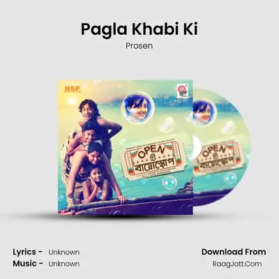 Pagla Khabi Ki MP3 Song by Prosen Cover