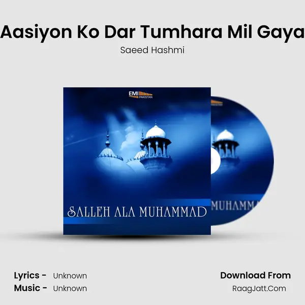 Aasiyon Ko Dar Tumhara Mil Gaya MP3 Song by Saeed Hashmi Cover