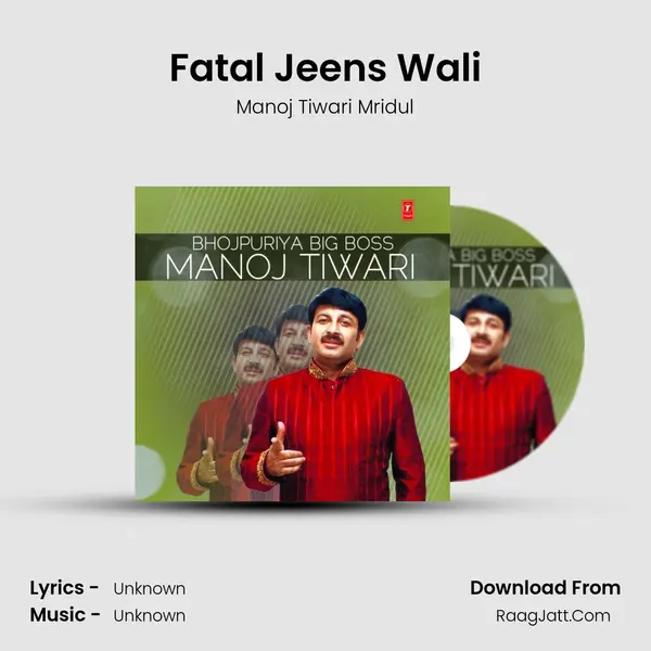 Fatal Jeens Wali MP3 Song by Manoj Tiwari Mridul Cover