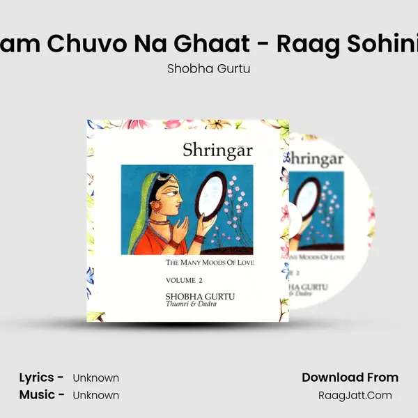 Madh Me Shyam Chuvo Na Ghaat - Raag Sohini - Taal Ektaal MP3 Song by Shobha Gurtu Cover