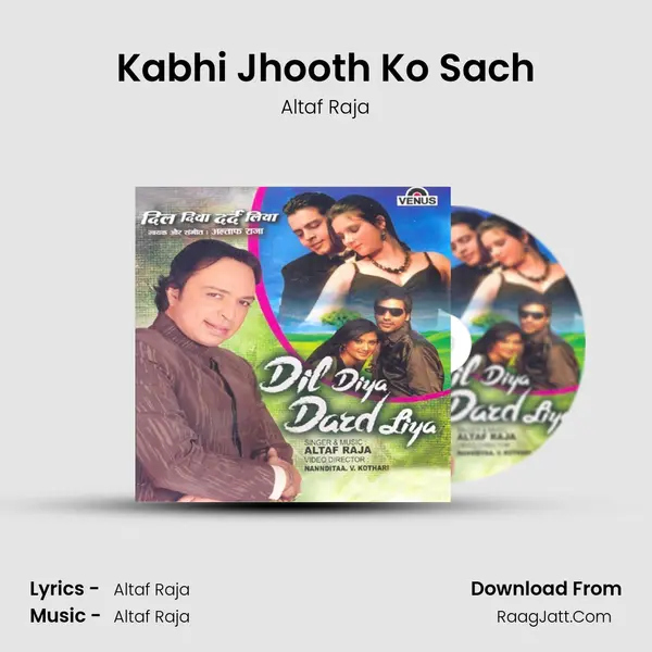 Kabhi Jhooth Ko Sach mp3 song