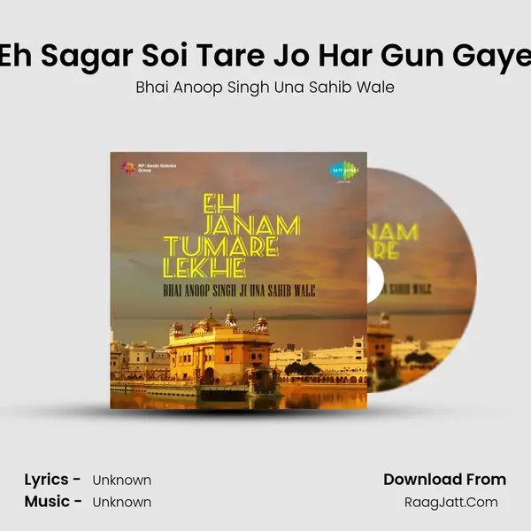 Eh Sagar Soi Tare Jo Har Gun Gaye MP3 Song by Bhai Anoop Singh Una Sahib Wale Cover