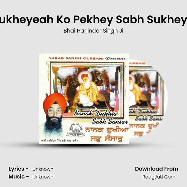 Sukheyeah Ko Pekhey Sabh Sukheya MP3 Song by Bhai Harjinder Singh Ji Cover