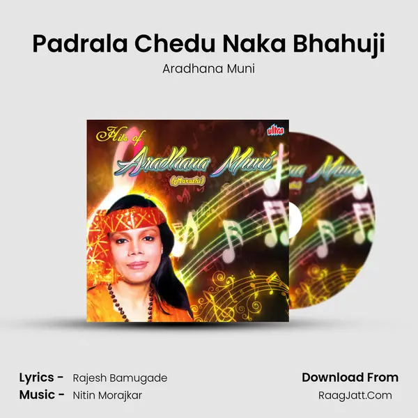 Padrala Chedu Naka Bhahuji MP3 Song by Aradhana Muni Cover