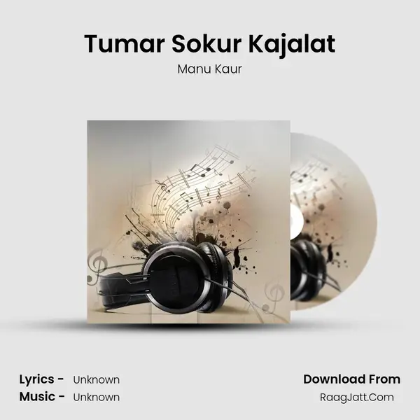 Tumar Sokur Kajalat MP3 Song by Manu Kaur Cover