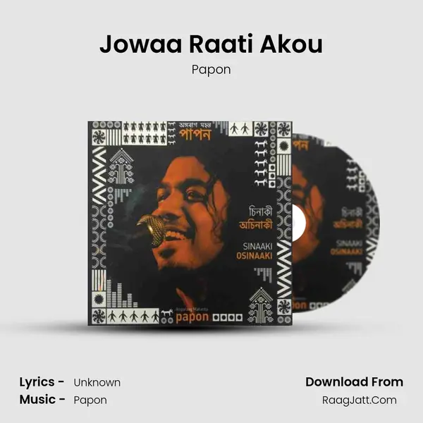 Jowaa Raati Akou MP3 Song by Papon Cover