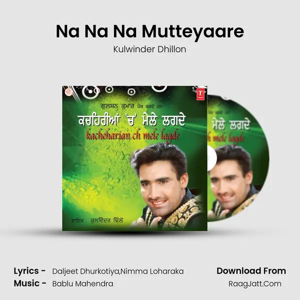 Na Na Na Mutteyaare MP3 Song by Kulwinder Dhillon Cover