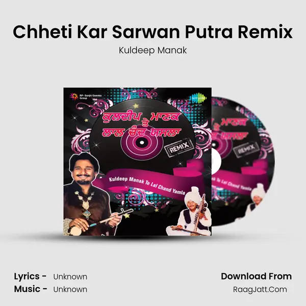 Chheti Kar Sarwan Putra Remix MP3 Song by Kuldeep Manak Cover