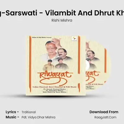 Raag-Sarswati - Vilambit And Dhrut Khayal MP3 Song by Rishi Mishra Cover