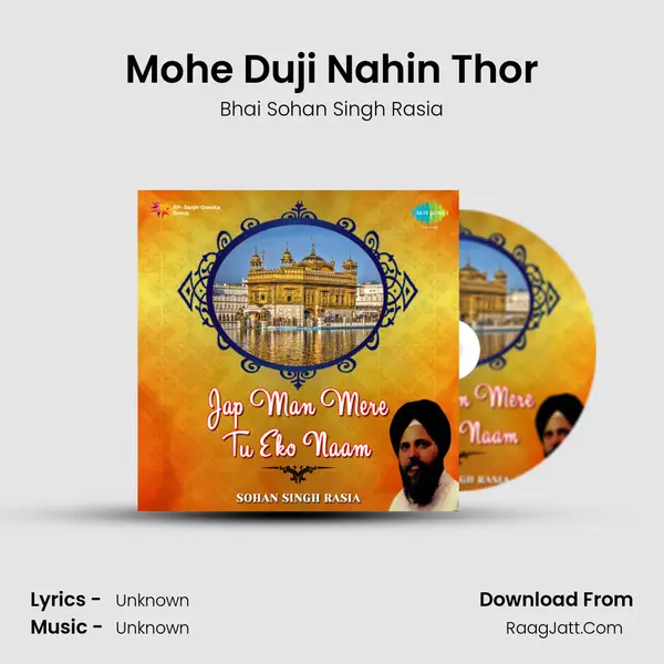 Mohe Duji Nahin Thor MP3 Song by Bhai Sohan Singh Rasia Cover