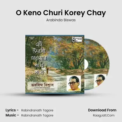 O Keno Churi Korey Chay MP3 Song by Arabinda Biswas Cover