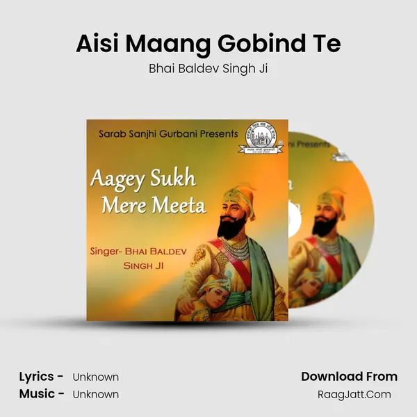 Aisi Maang Gobind Te MP3 Song by Bhai Baldev Singh Ji Cover