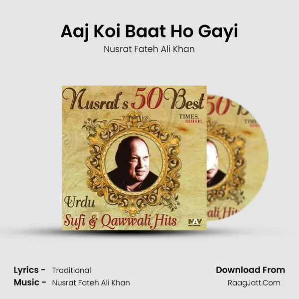 Aaj Koi Baat Ho Gayi MP3 Song by Nusrat Fateh Ali Khan Cover