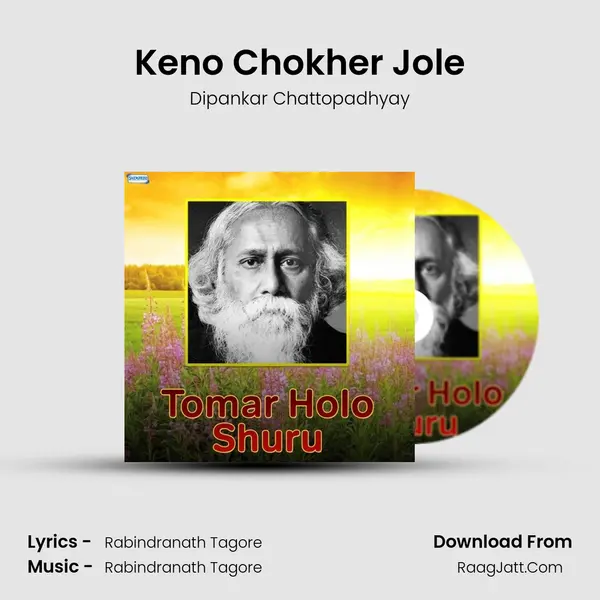 Keno Chokher Jole MP3 Song by Dipankar Chattopadhyay Cover