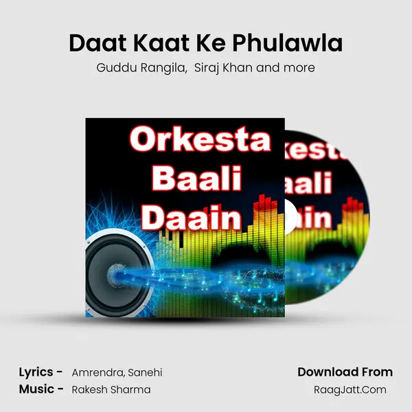 Daat Kaat Ke Phulawla MP3 Song by Guddu Rangila Cover