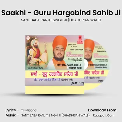 Saakhi - Guru Hargobind Sahib Ji MP3 Song by SANT BABA RANJIT SINGH JI (DHADHRIAN WALE) Cover