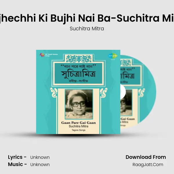 Bujhechhi Ki Bujhi Nai Ba-Suchitra Mitra MP3 Song by Suchitra Mitra Cover